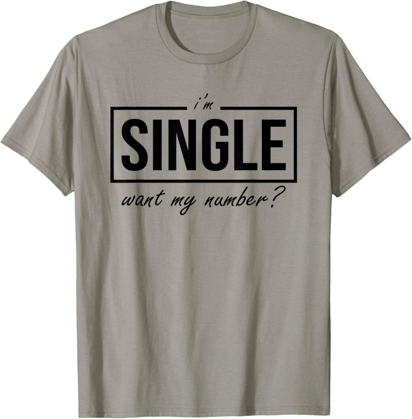 Funny I Am Single Want My Number T-Shirt - T-Shirt | Sand