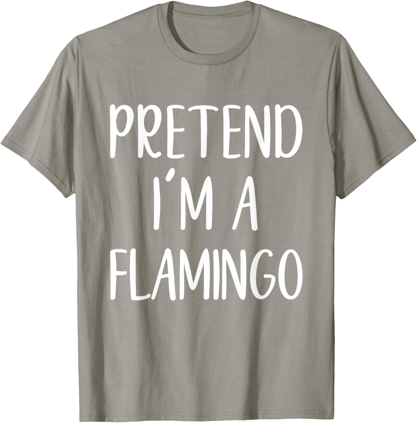 Pretend I'm A Flamingo Costume Halloween Funny Simple T-Shirt - T-Shirt | Sand
