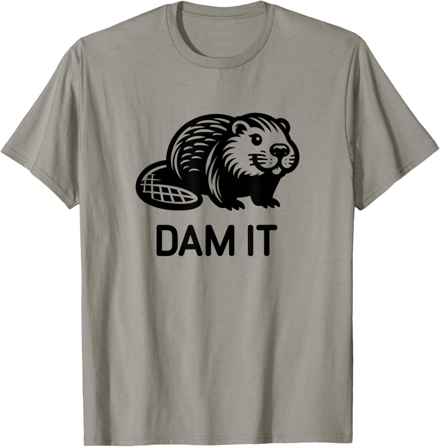 Beaver Dam it, Funny, Jokes, Sarcastic T-Shirt - T-Shirt | Sand