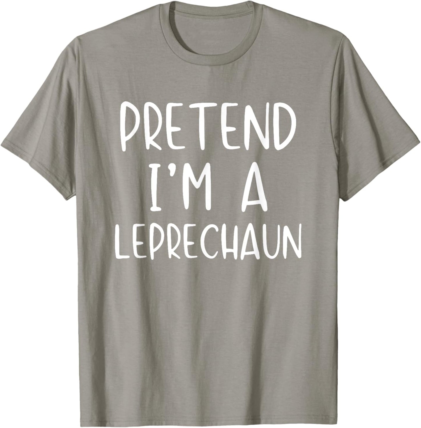 Pretend I'm Leprechaun Costume Halloween Simple Funny Irish T-Shirt - T-Shirt | Sand