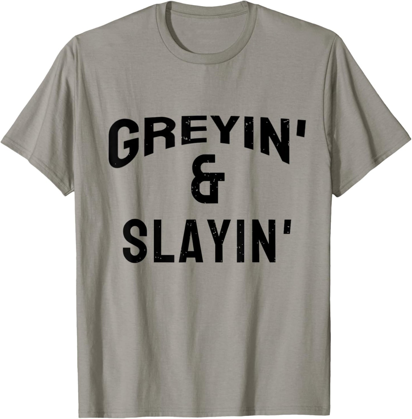 Greyin And Slayin Funny Grey Hair Workout T-Shirt - T-Shirt | Sand