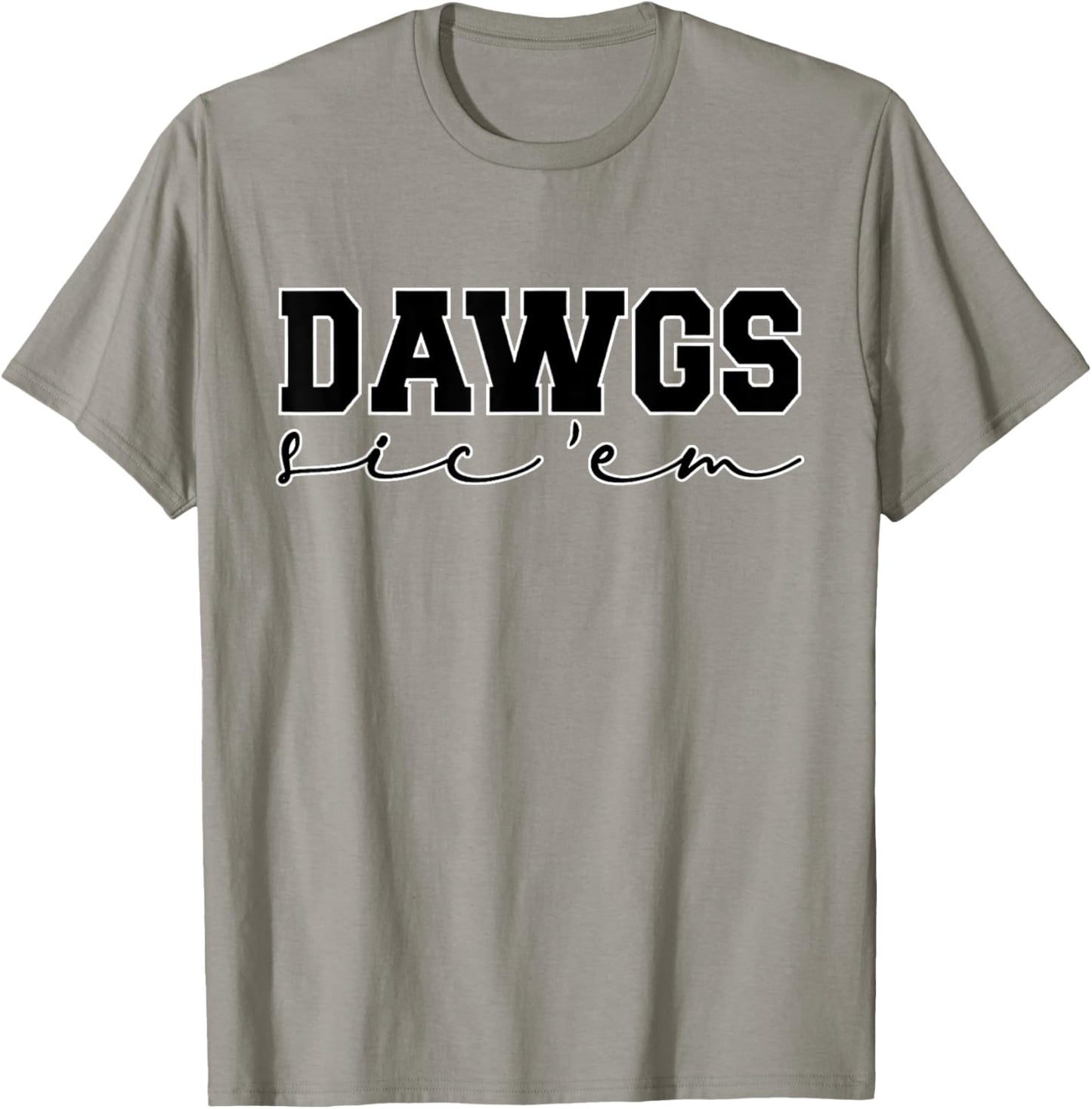 Dawgs Sic Em Go Dawgs, Funny Bulldog School Sports Name T-Shirt - T-Shirt | Sand