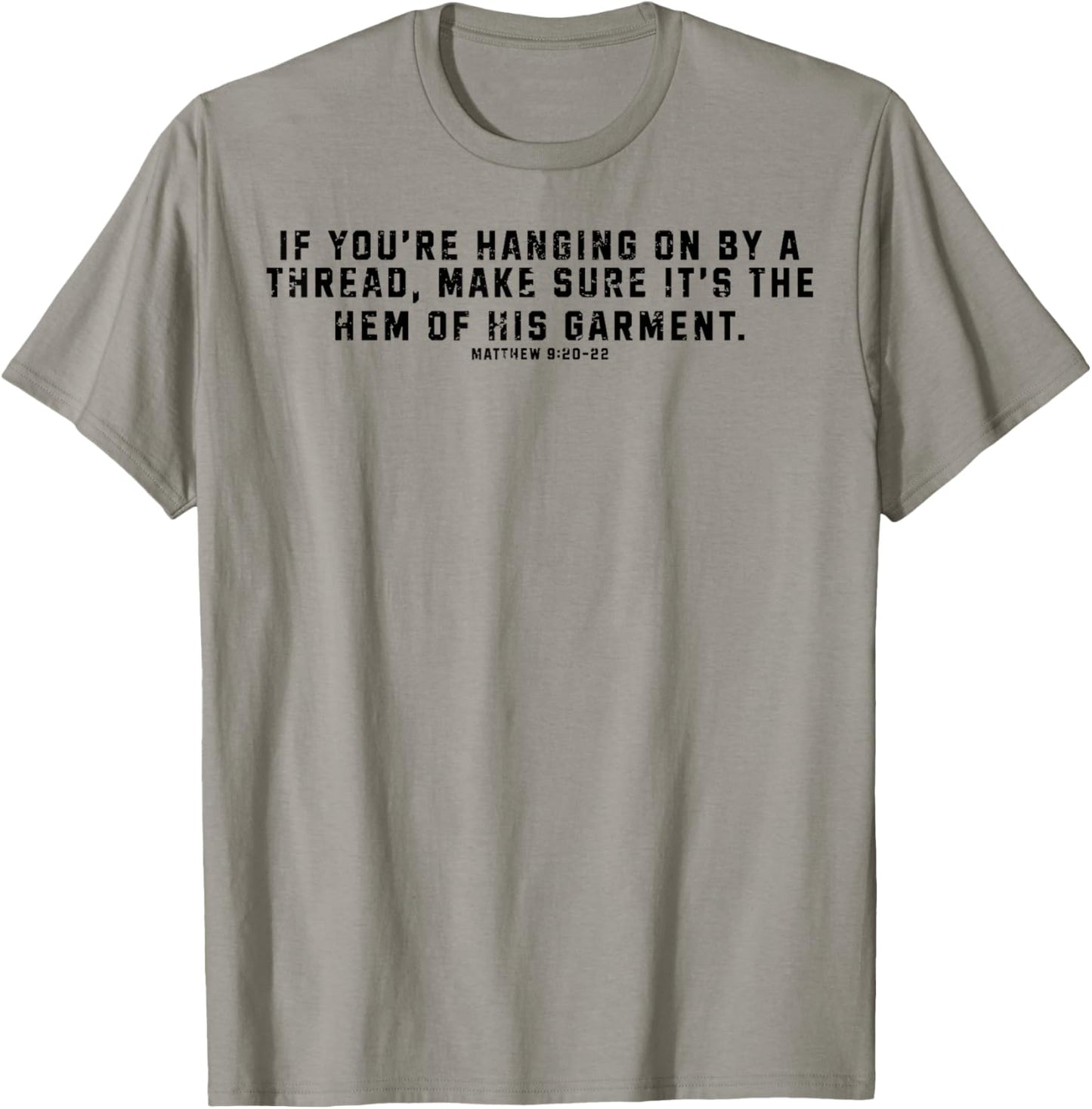 If You're Hanging On By A Thread Make Sure It's The Hem T-Shirt - T-Shirt | Sand