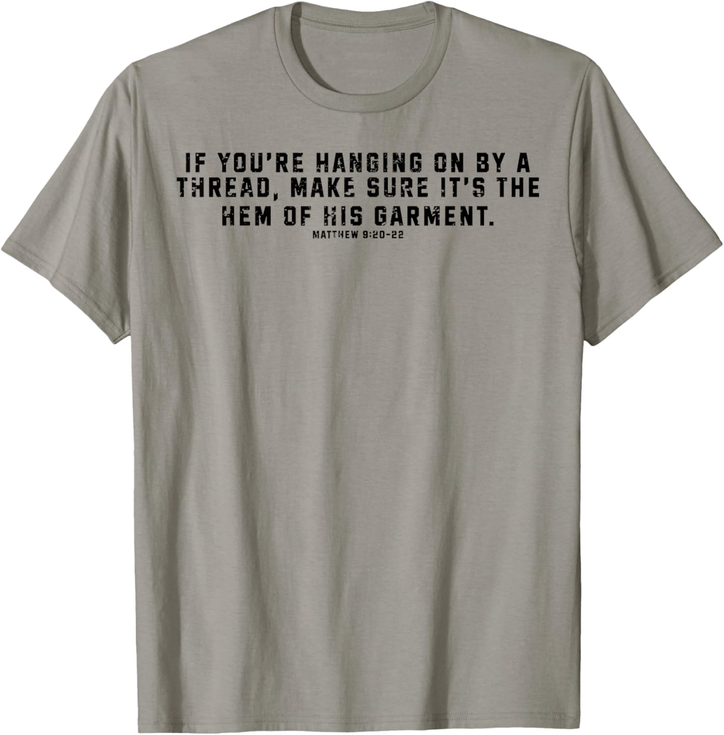 If You're Hanging On By A Thread Make Sure It's The Hem T-Shirt - T-Shirt | Sand