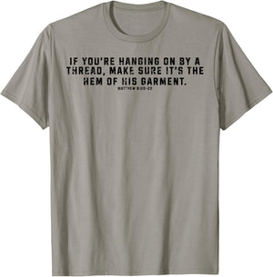 If You're Hanging On By A Thread Make Sure It's The Hem T-Shirt - T-Shirt | Sand