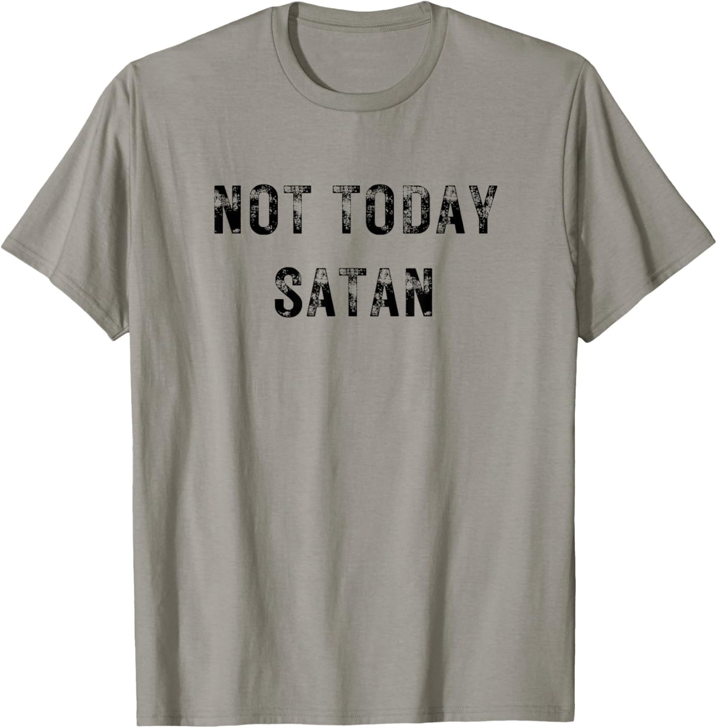 Not Today Satan Funny Graphic T-Shirt - T-Shirt | Sand