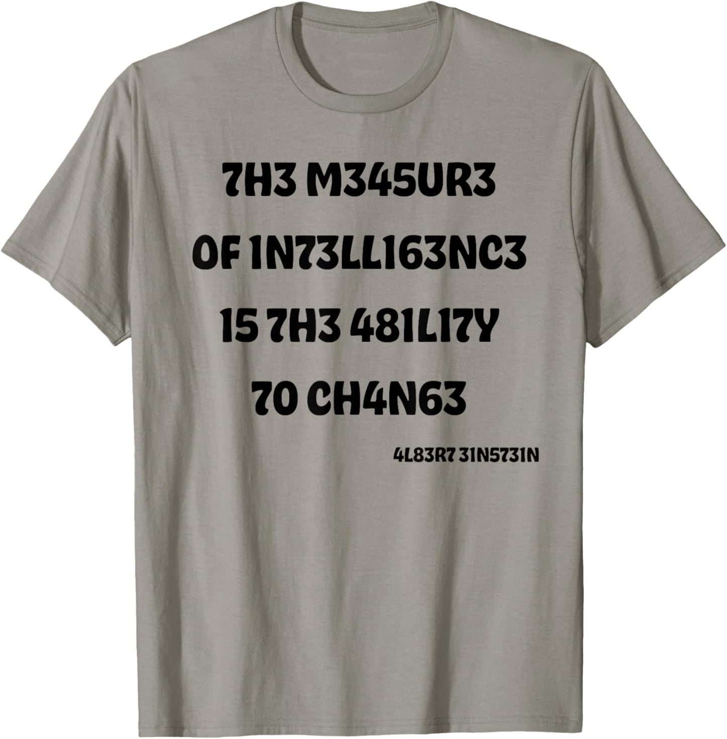 The Measure Of Intelligence Is The Ability To Change T-Shirt - T-Shirt | Sand