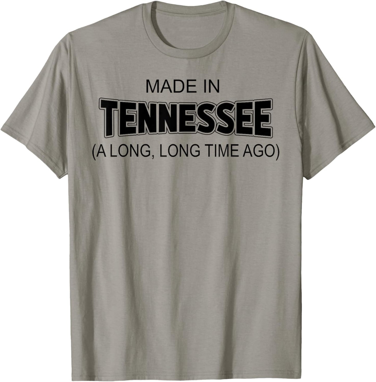 Made In Tennessee A Long Long Time Ago T-Shirt - T-Shirt | Sand