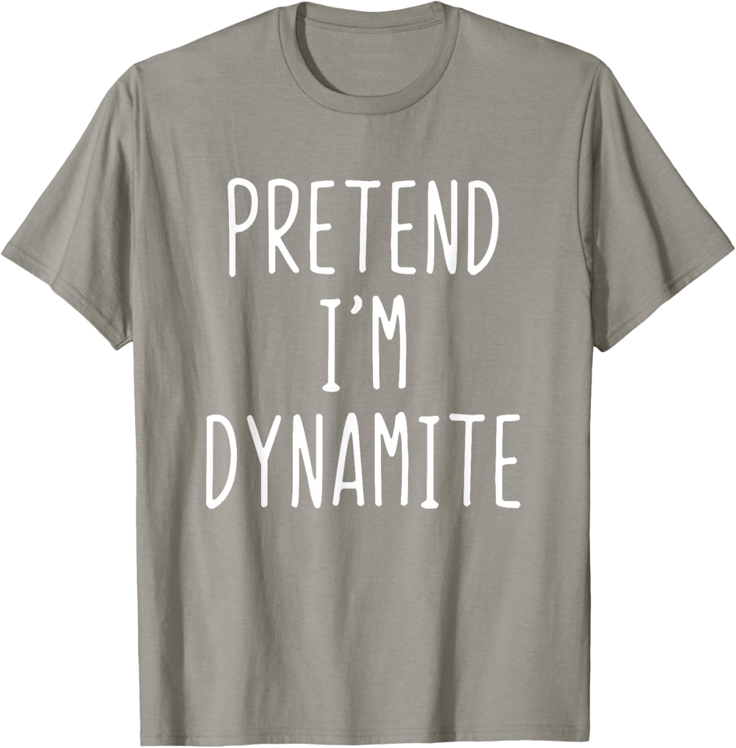 Pretend I'm A Dynamite Costume Halloween Lazy Adult Kids T-Shirt - T-Shirt | Sand
