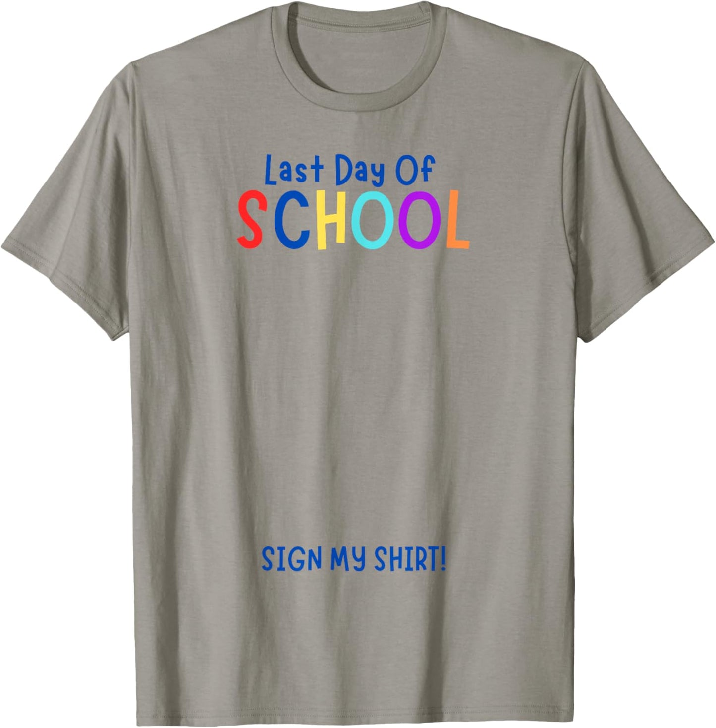 Sign My Shirt-Last Day Of School, End Of Year Gifts, Kids T-Shirt - T-Shirt | Sand