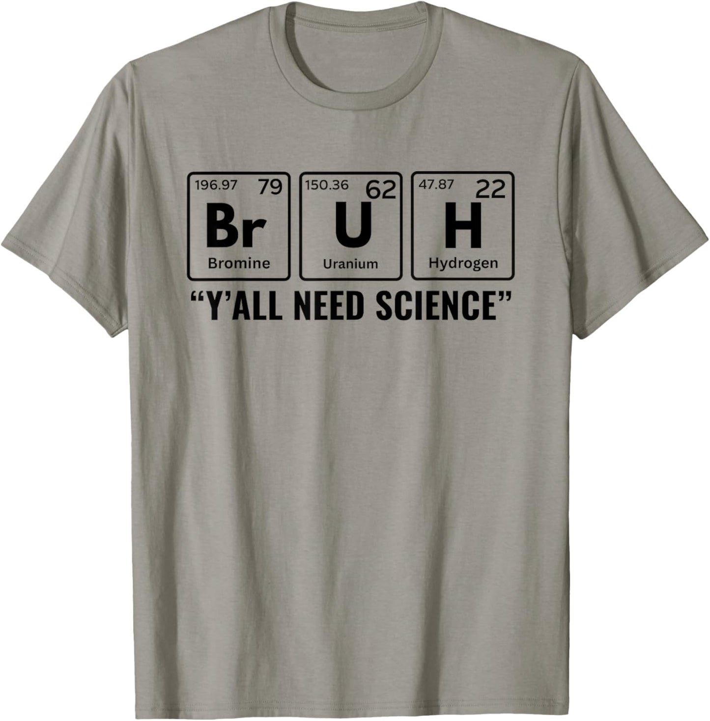 Y'all Need Science Chemistry Biology Physics Teacher Student T-Shirt - T-Shirt | Sand