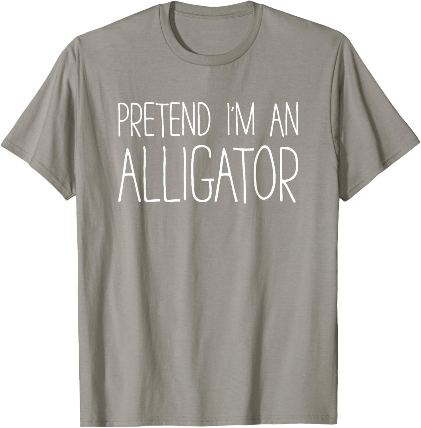 Pretend I'm An Alligator Shirt Adult Kids Men Women Costume T-Shirt - T-Shirt | Sand