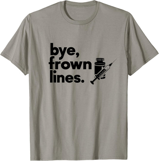Bye Frown Lines Tox Med Spa Aesthetic Nurse Injector T-Shirt - T-Shirt | Sand