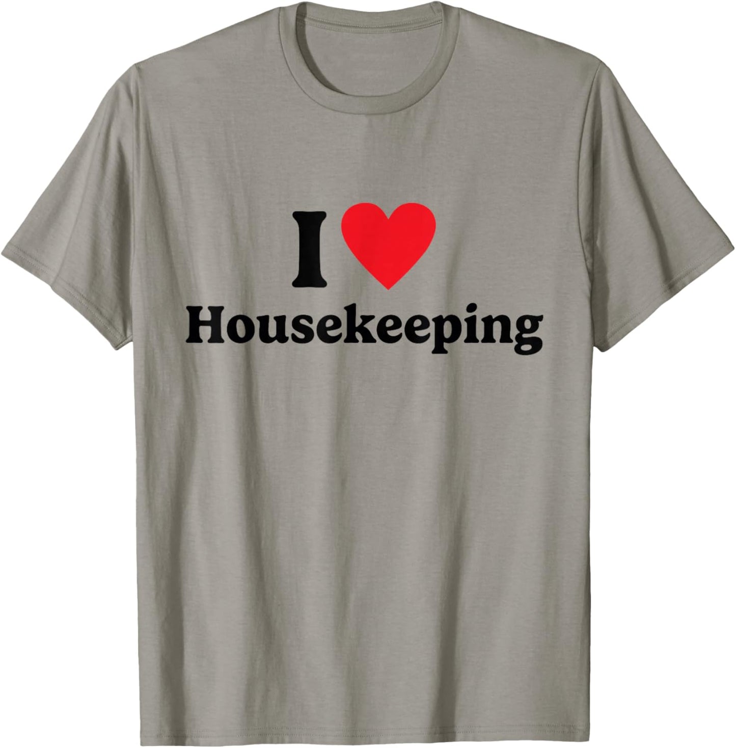 I love Housekeeping T-Shirt - T-Shirt | Sand