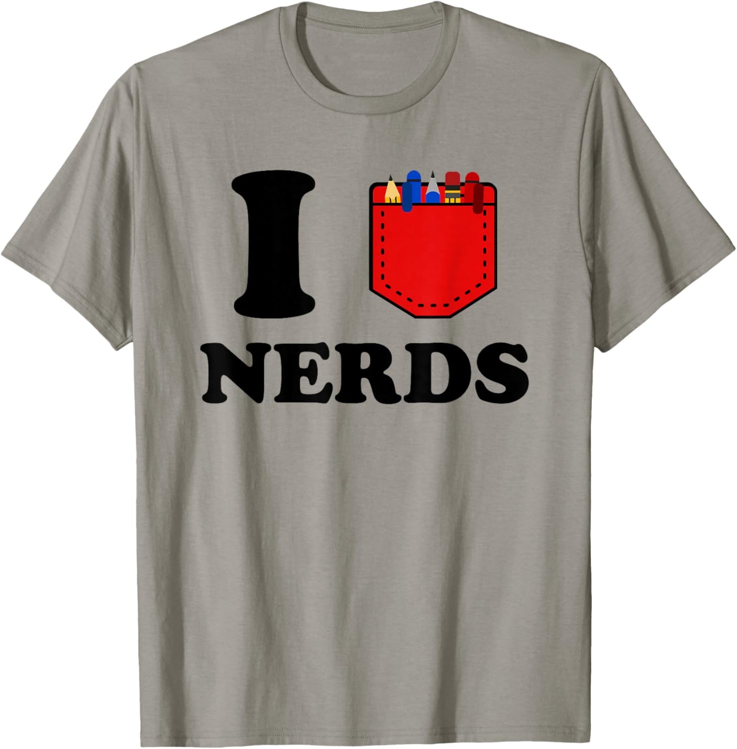 I Love Nerds Funny Pocket Protector Nerdy Sarcastic Geek Pun T-Shirt - T-Shirt | Sand