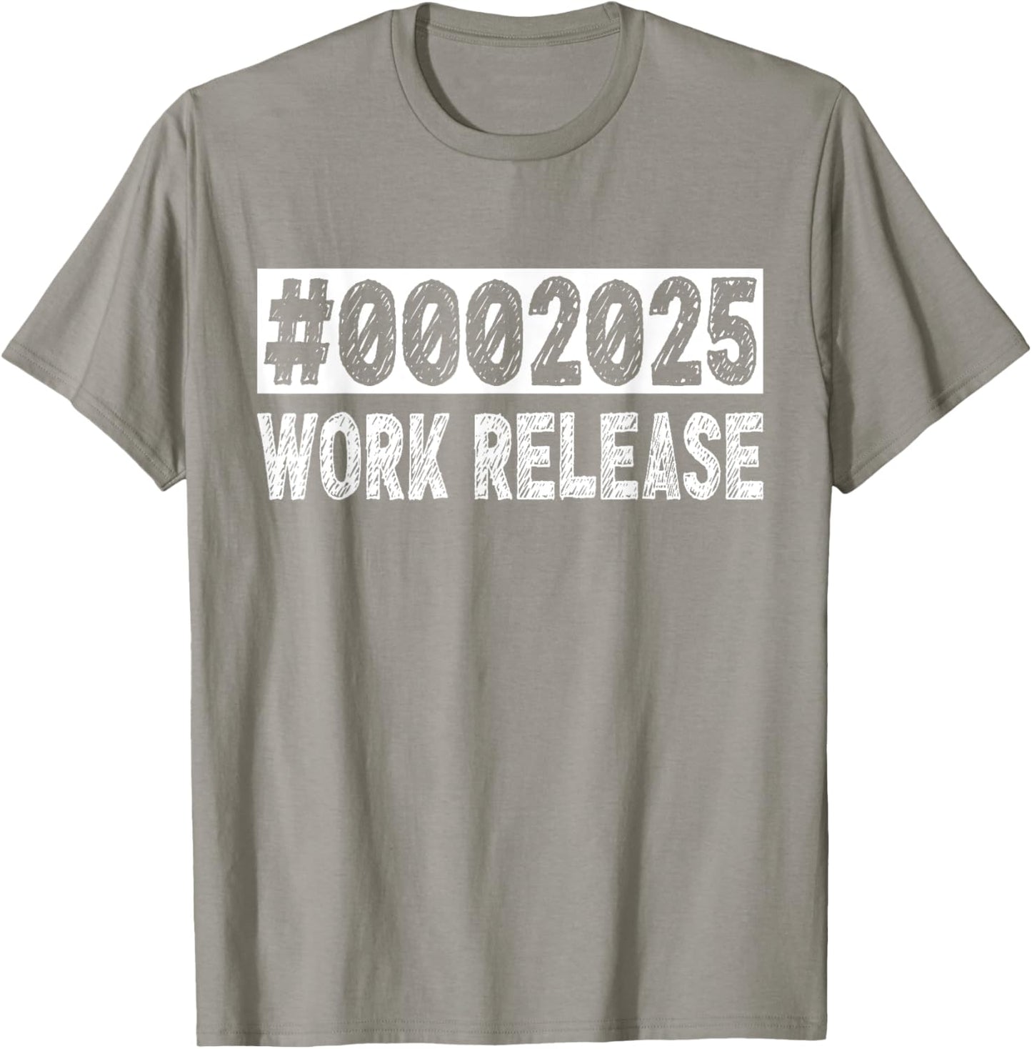 2025 Work Release Funny Retirement 2025 Retired Men Women T-Shirt - T-Shirt | Sand