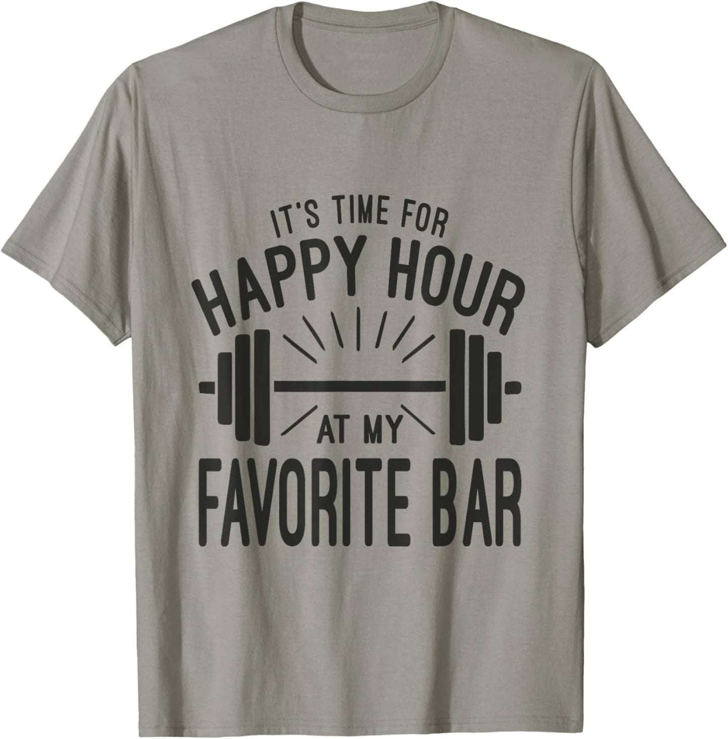Happy Hour At Favorite Bar, Barbell Workout Gym Motivational T-Shirt - T-Shirt | Sand