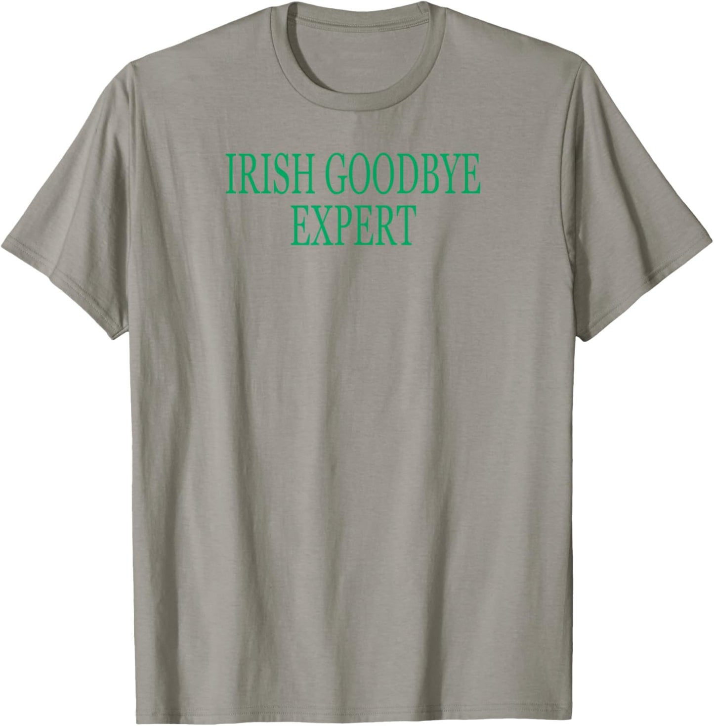 Irish Goodbye Expert Funny St Patricks Day T-Shirt - T-Shirt | Sand