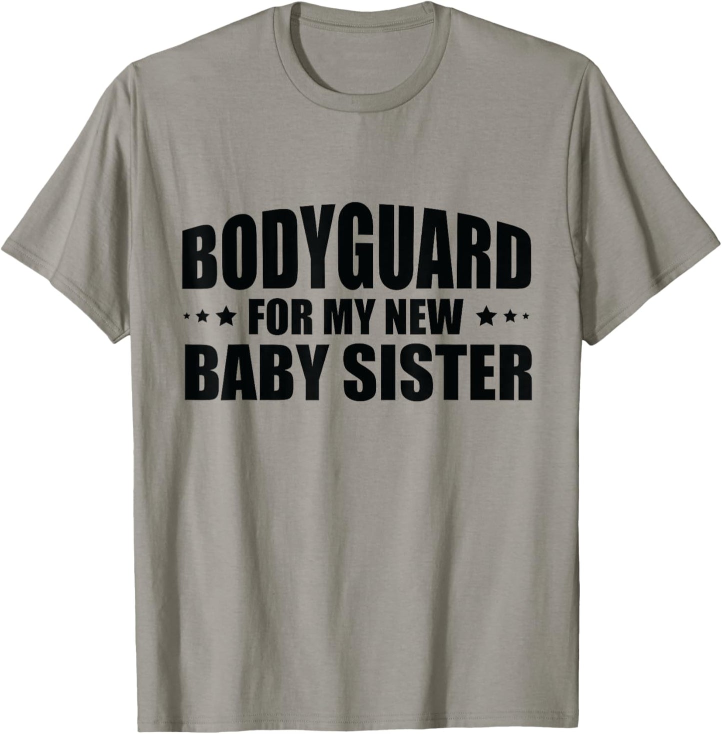 Big Brother Security Bodyguard For My New Baby Sister T-Shirt - T-Shirt | Sand