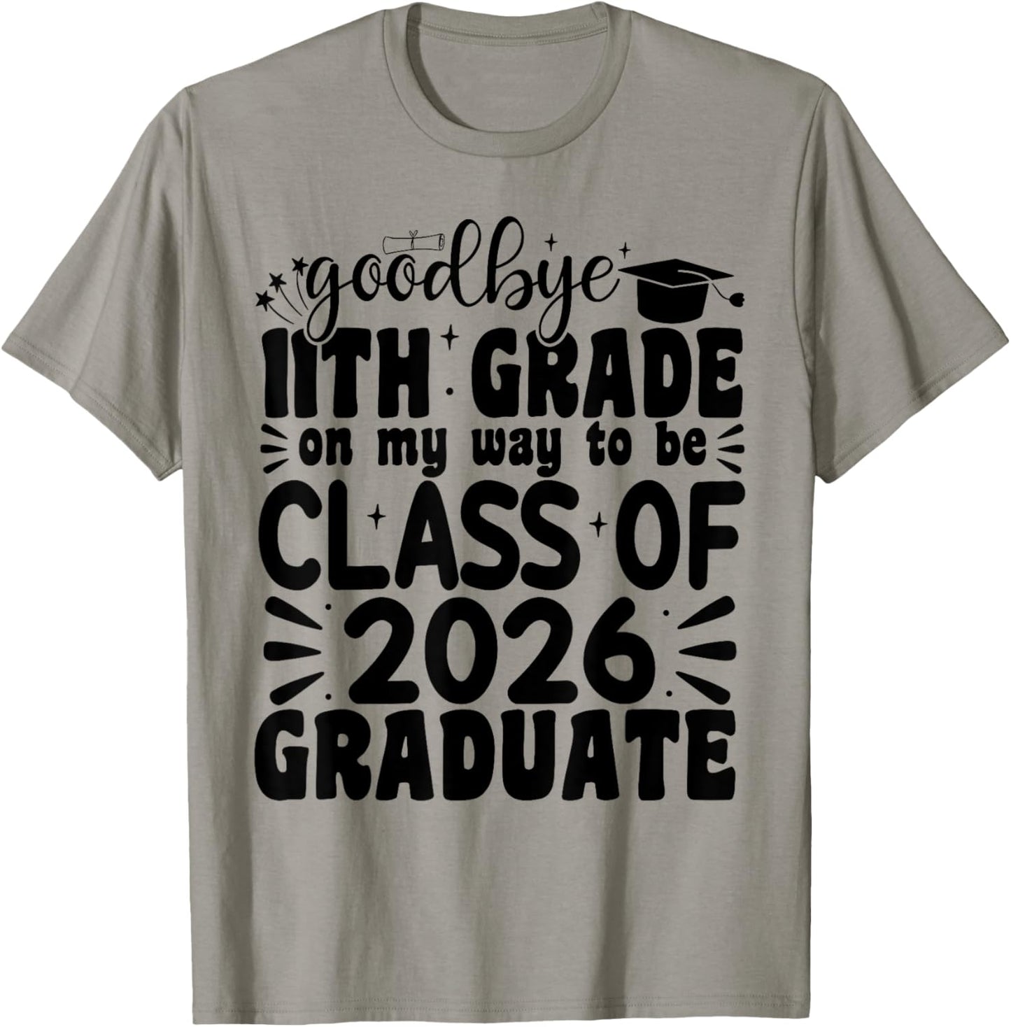 Goodbye 11th Grade Class Of 2026 Graduate Last Day Of School T-Shirt - T-Shirt | Sand