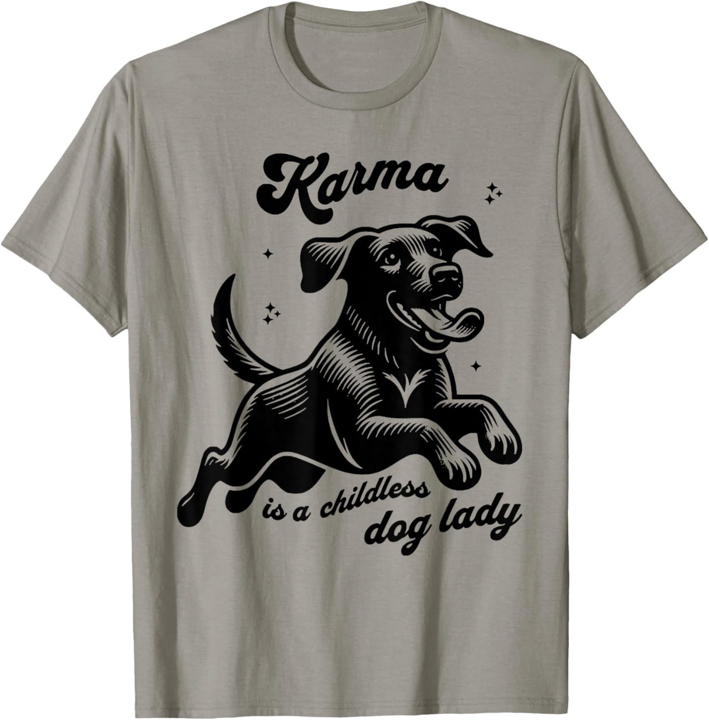 Karma Is a Childless Dog Lady T-Shirt - T-Shirt | Sand