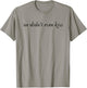 We Didn't Even Kiss T-Shirt - T-Shirt | Sand