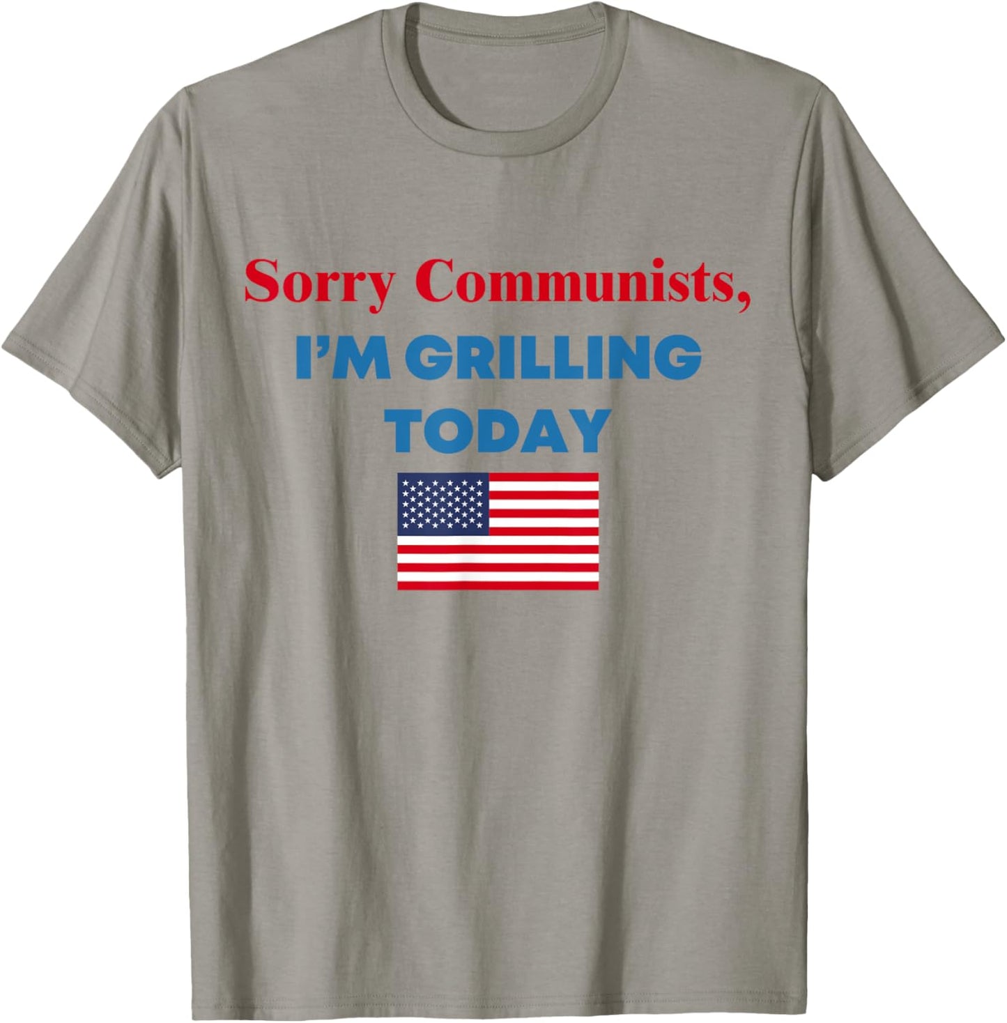 Sorry Communists I'm Grilling Today T-Shirt - T-Shirt | Sand