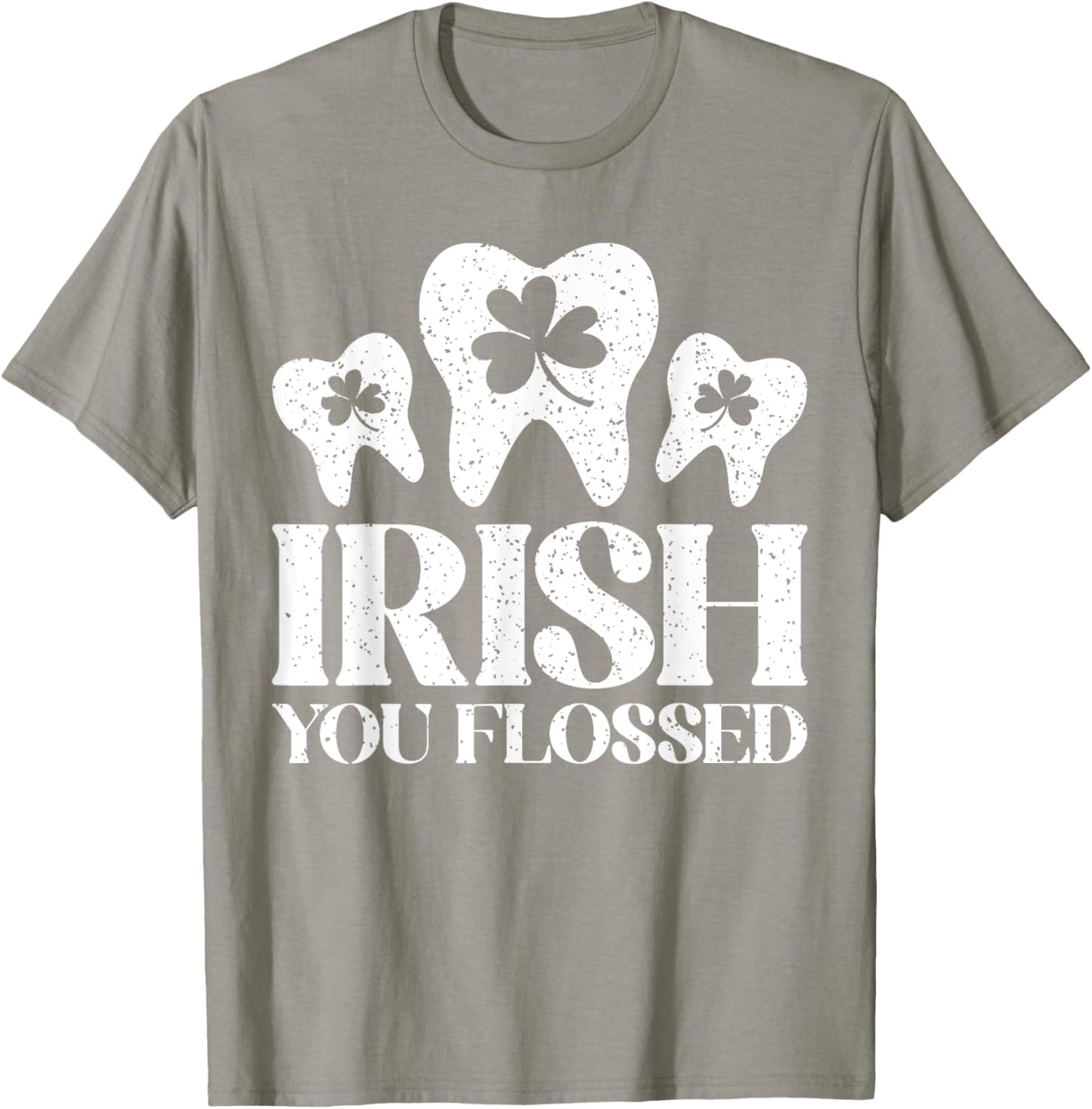 Irish You Flossed St Patricks Day Dentist Dental Assistant T-Shirt - T-Shirt | Sand