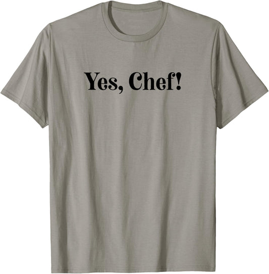 Yes, Chef! T-Shirt - T-Shirt | Sand