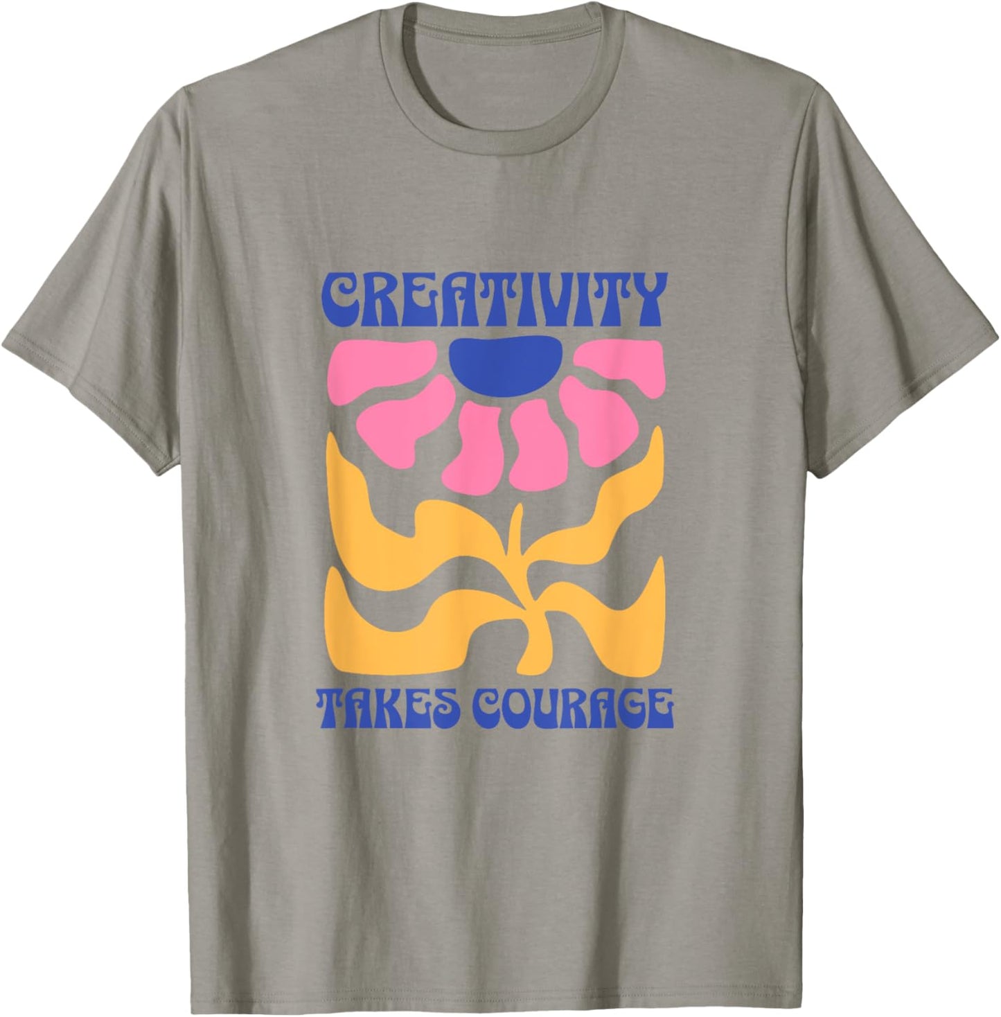 Creativity Takes Courage Groovy T-Shirt - T-Shirt | Sand