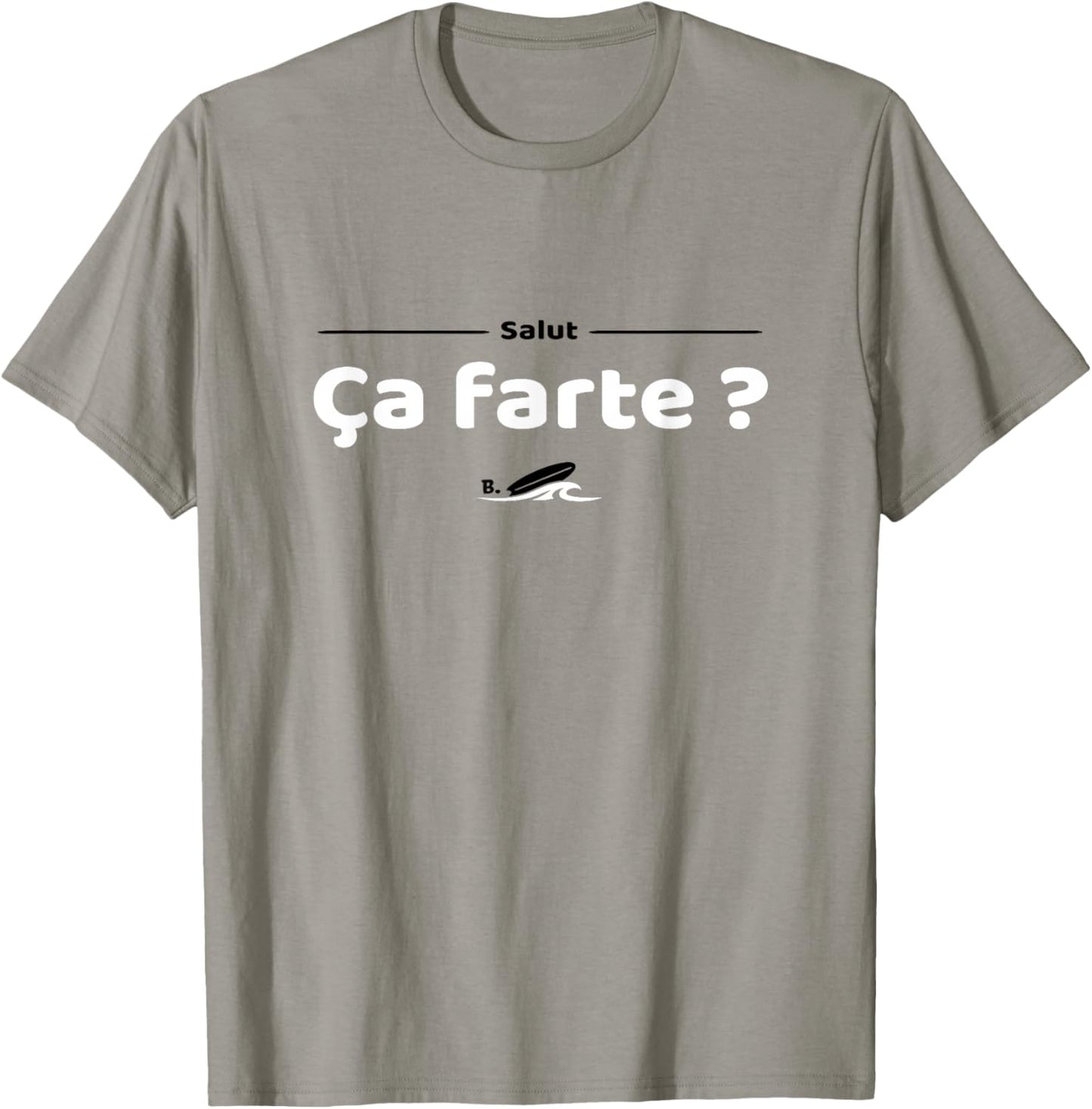 Salut ! ça farte ? Réplique culte du cinéma français T-Shirt - T-Shirt | Sand