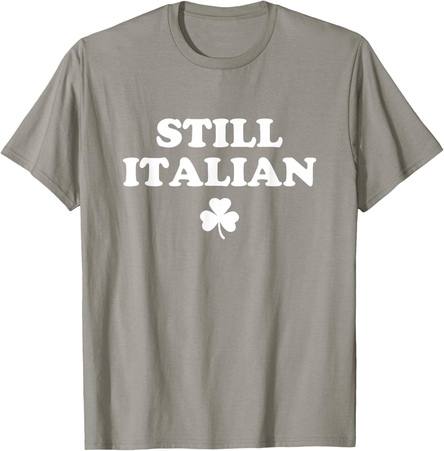 Still Italian Shamrocks Funny St Patricks Day Men Women Kids T-Shirt - T-Shirt | Sand
