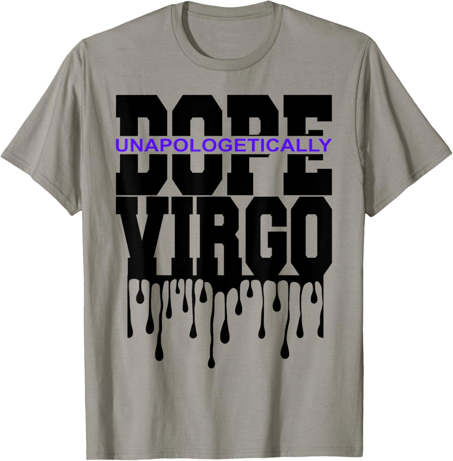 Unapologetically Dope Virgo August September Zodiac Sign T-Shirt - T-Shirt | Sand