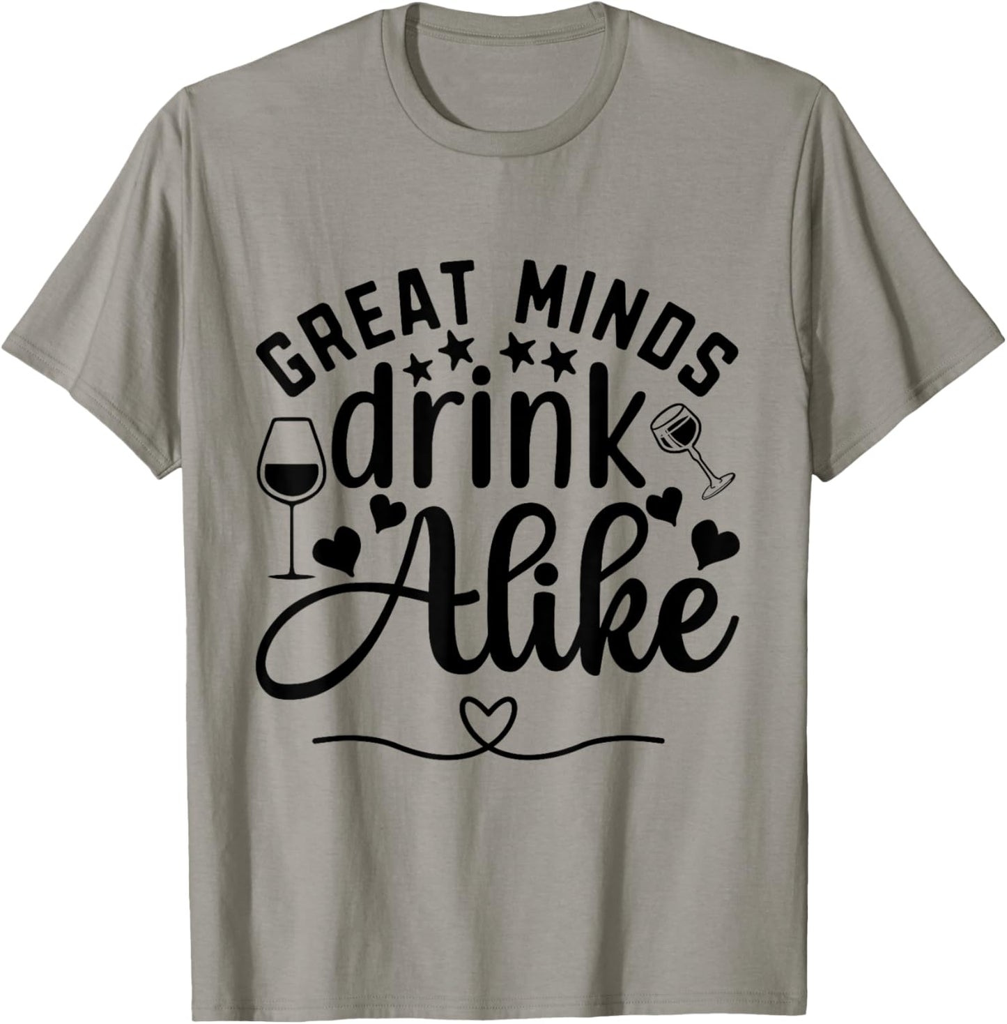 Great Minds Drink Alike Wine Lover T-Shirt - T-Shirt | Sand