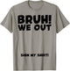 Student Signature Last Day of School Bruh We Out Sign My T-Shirt - T-Shirt | Sand