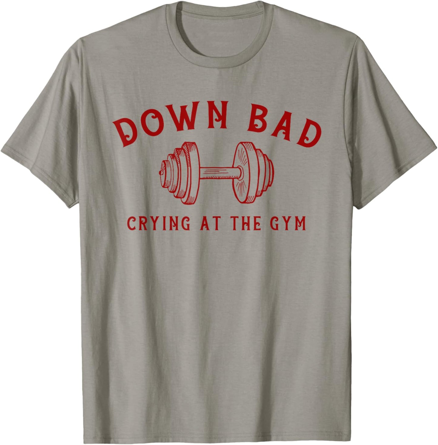 Down Bad Crying At The Gym Funny T-Shirt - T-Shirt | Sand
