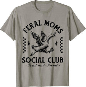 Feral Moms Social Club Loud And Proud Goose T-Shirt - T-Shirt | Sand