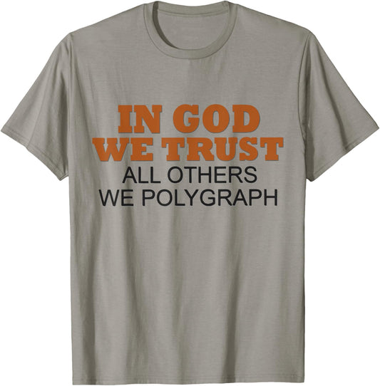 In God We Trust All Others We Polygraph T-Shirt - T-Shirt | Sand
