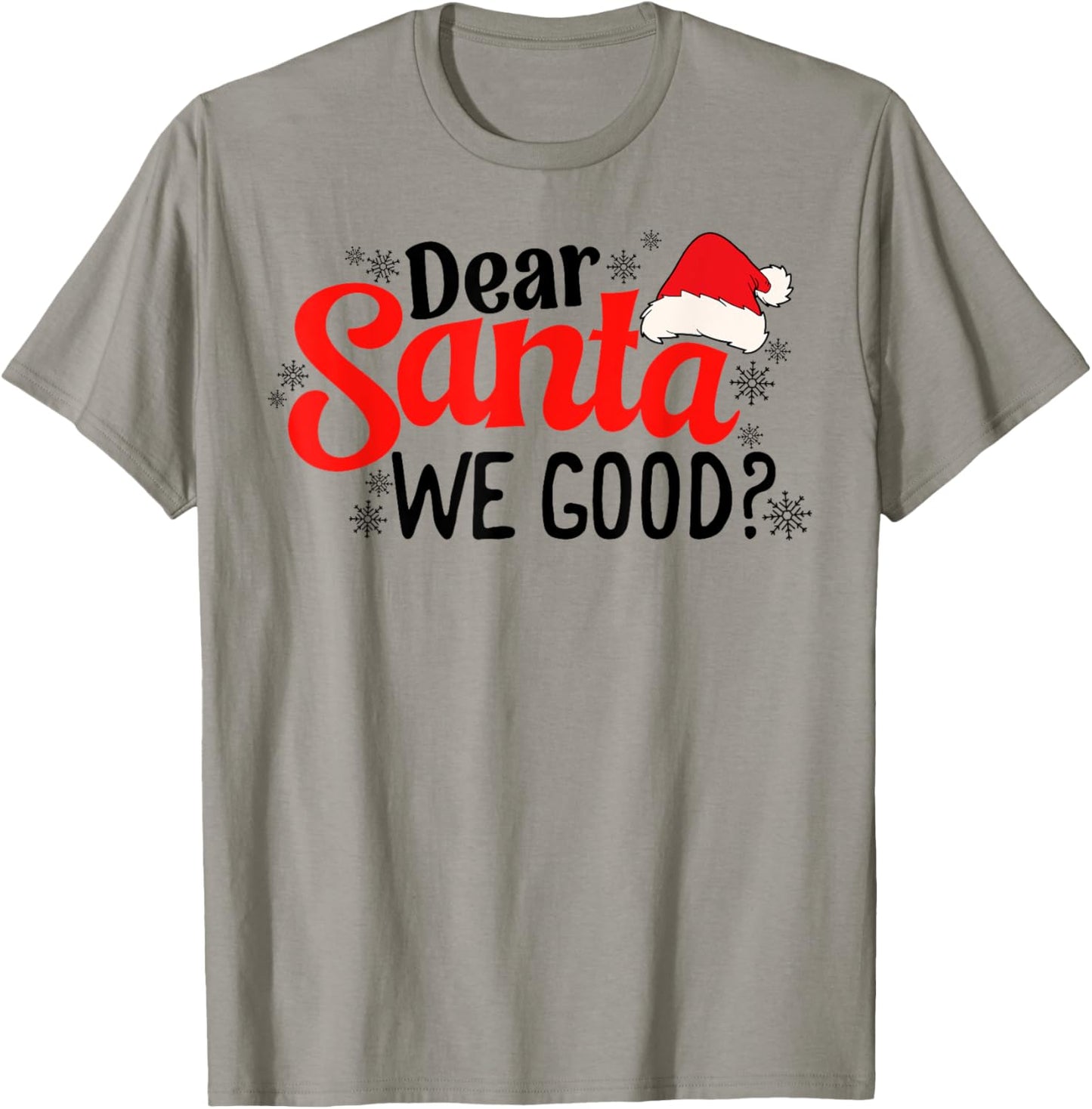 Dear Santa We Good Funny Christmas Holiday Sarcastic Humor T-Shirt - T-Shirt | Sand