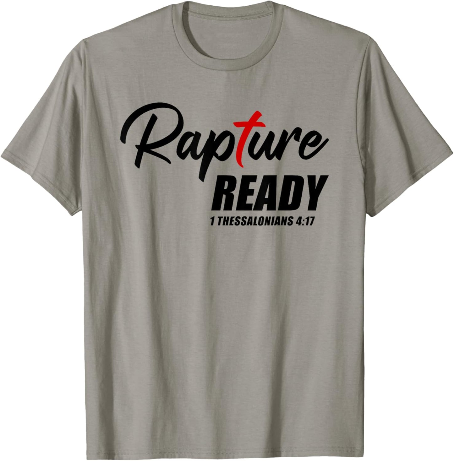 Rapture Ready 1 Thessalonians 4:17 – Second Coming of JESUS T-Shirt - T-Shirt | Sand