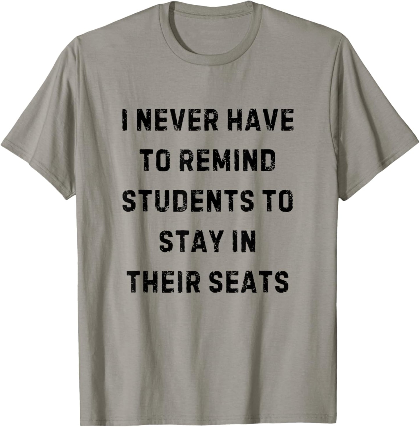 Never Have to Remind Students Stay in Seats White Lie Party T-Shirt - T-Shirt | Sand