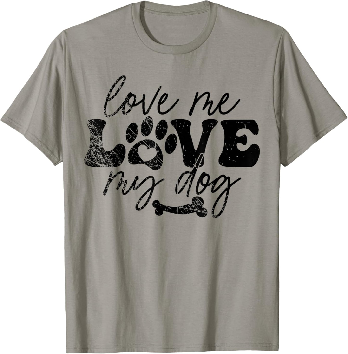 Love Me Love My Dog Funny Puppy Lover, Dog Lover T-Shirt - T-Shirt | Sand