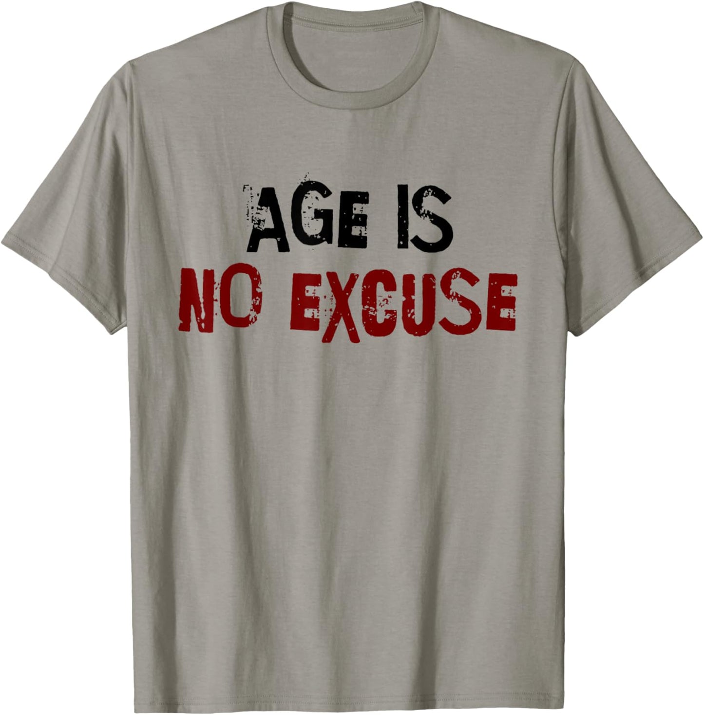 Age Is No Excuse Old Age Motivation Fitness T-Shirt - T-Shirt | Sand