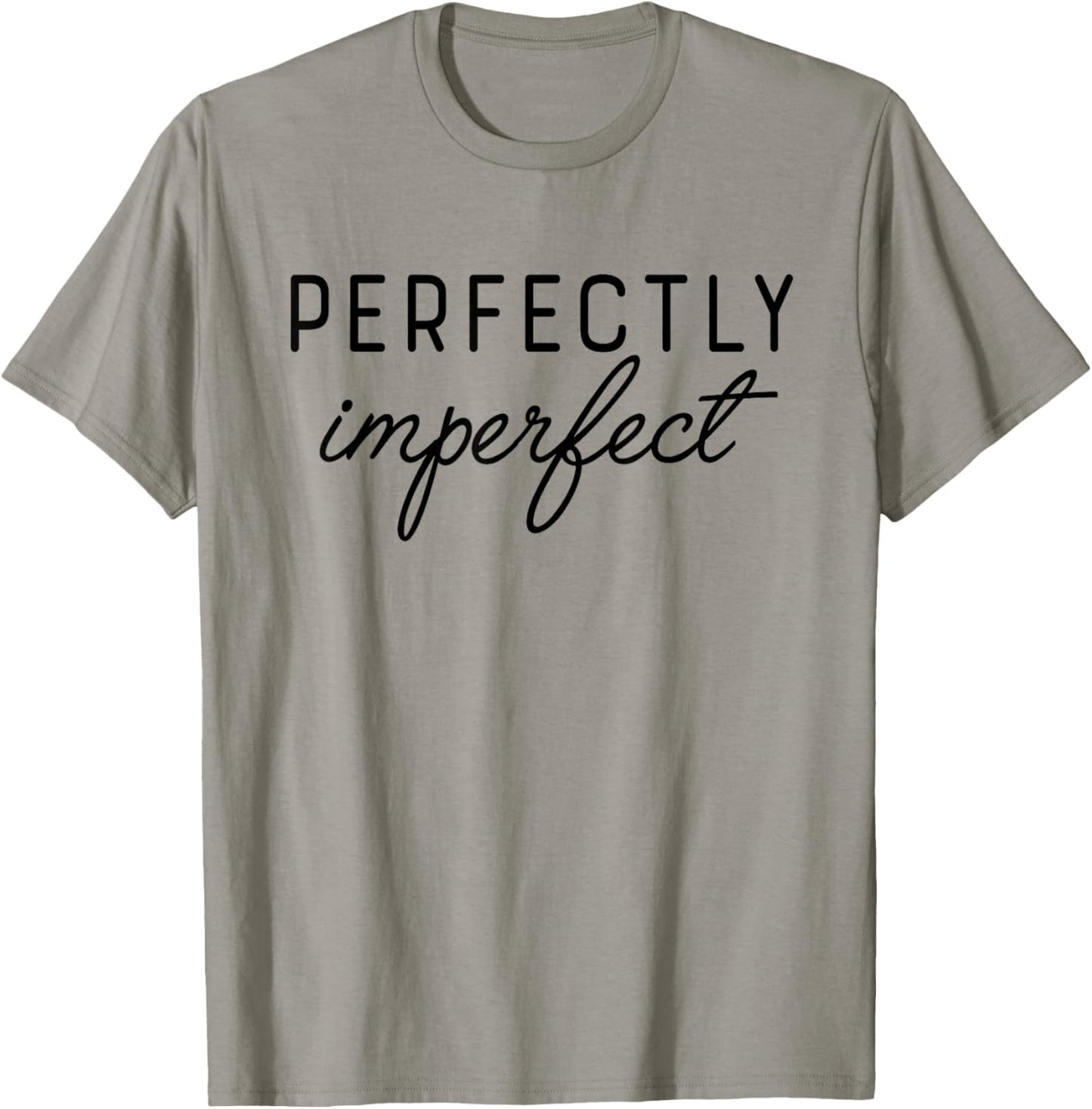 PERFECTLY IMPERFECT X Perfekt unperfekt. Selbstliebe Saying T-Shirt - T-Shirt | Sand