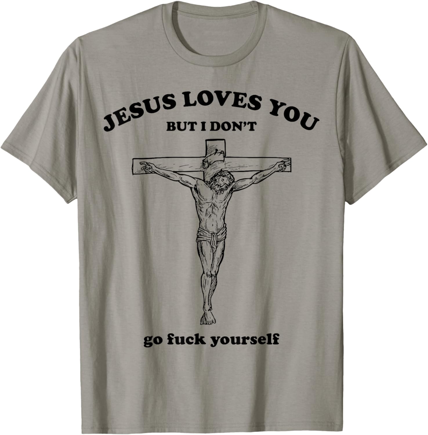Jesus Loves You But I Dont Go Fck Yourself Easter Day Christ T-Shirt - T-Shirt | Sand