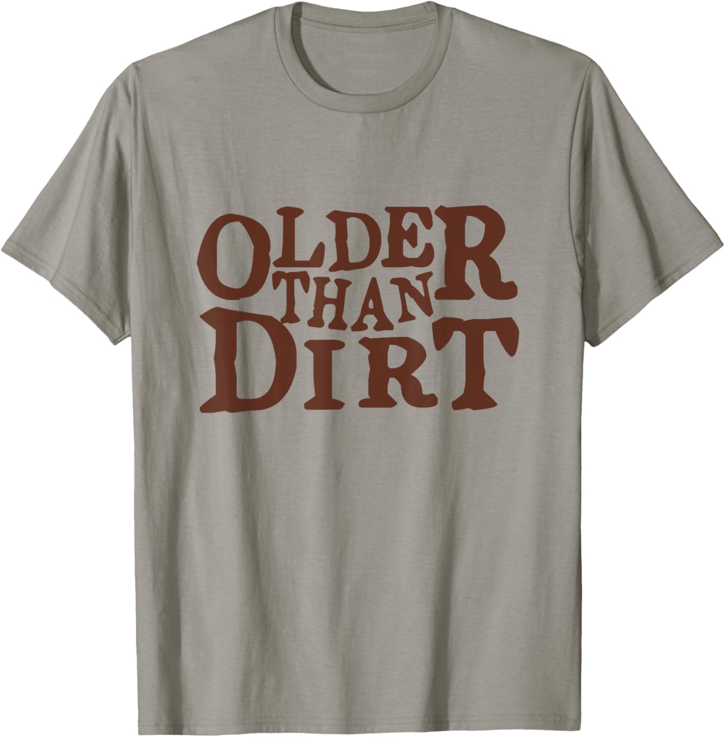 Older Than Dirt over the hill birthday T-Shirt - T-Shirt | Sand