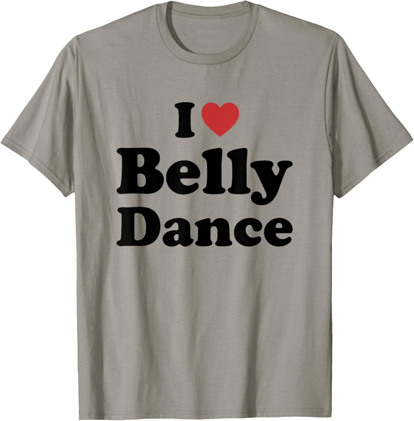 I Love Belly Dance T-Shirt - T-Shirt | Sand