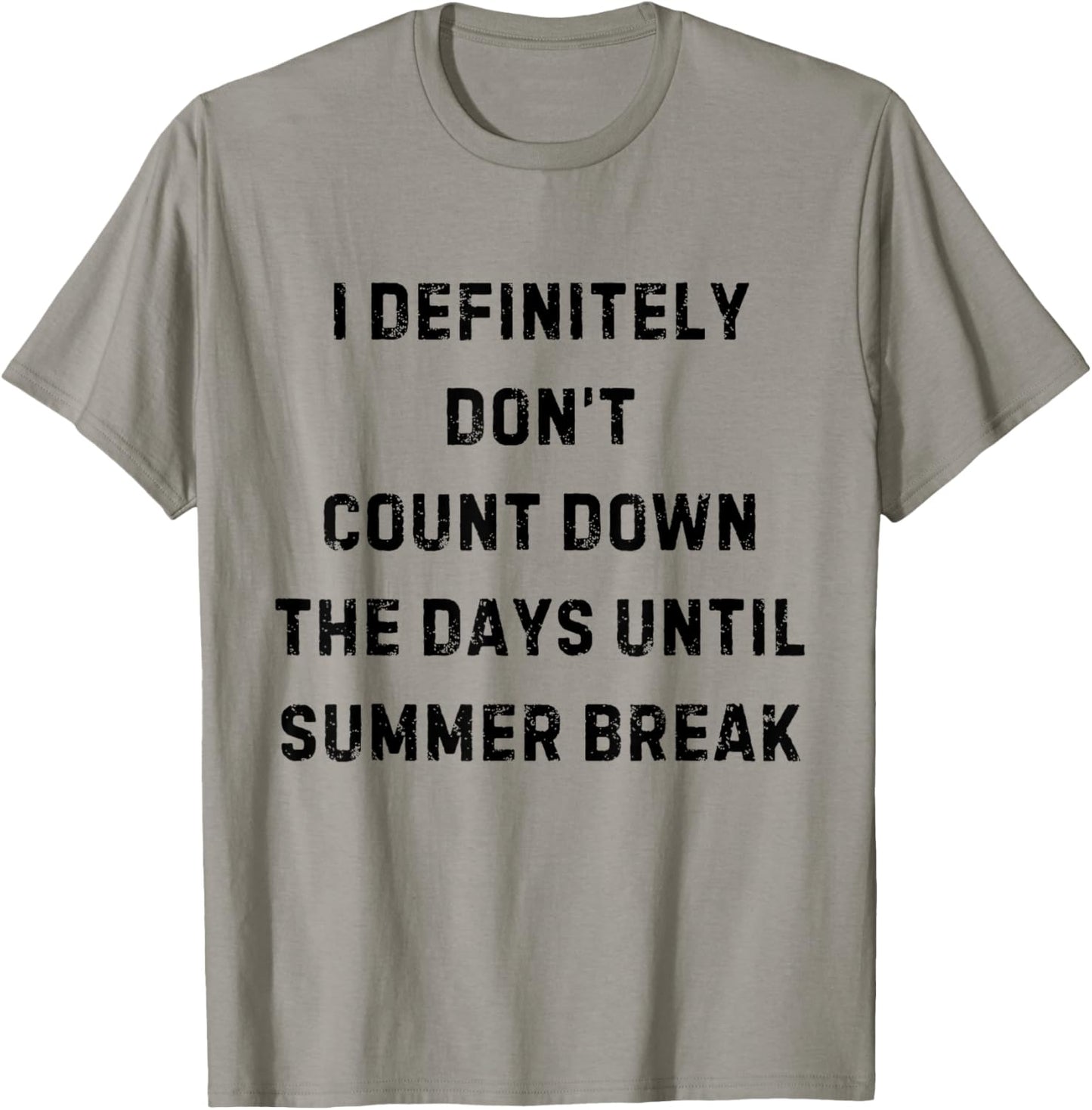 I Definitely Don't Count Down Summer Break White Lie Party T-Shirt - T-Shirt | Sand