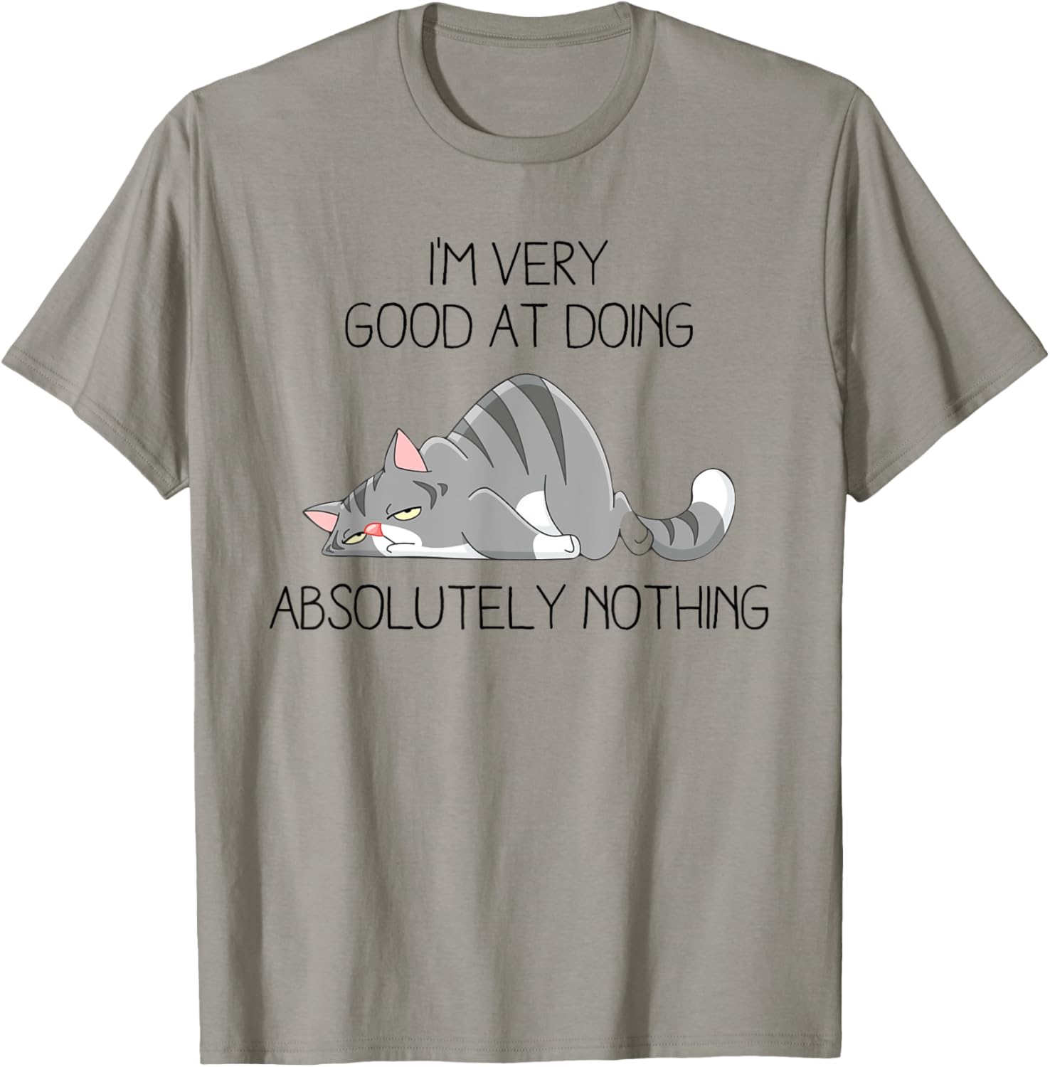 I’m Very Good At Doing Absolutely Nothing Lazy Grey Cat T-Shirt - T-Shirt | Sand