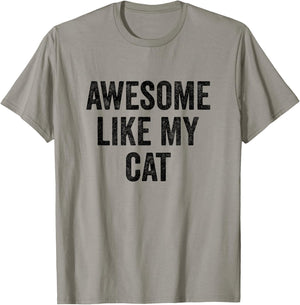 Awesome Like My Cat - Funny Cat Lover Men Women Kids T-Shirt - T-Shirt | Sand